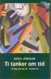 Ti tanker om tid; til deg som har alt - unntatt tid