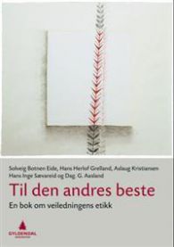 Til den andres beste: en bok om veiledningens etikk