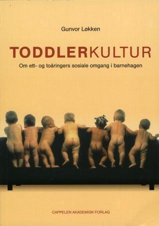 Toddlerkultur: om ett- og toåringers sosiale omgang i barnehagen