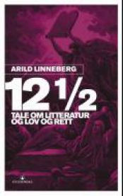 Tolv og en halv tale : om litteratur og lov og rett
