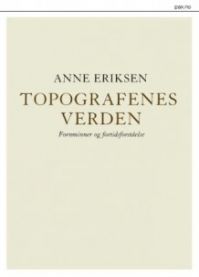 Topografenes verden: fornminner og fortidsforståelse
