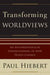Transforming worldviews: an anthropological understanding of how people change