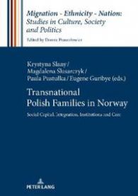 Transnational Polish Families in Norway: Social Capital, Integration, Institu…