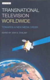 Transnational Television Worldwide: Towards a New Media Order
