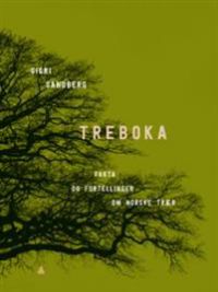 Treboka; fakta og fortellinger om norske trær: fakta og fortellinger om norske trær