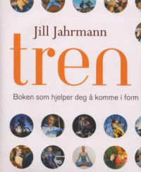 Tren: boken som hjelper deg å komme i form