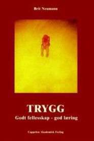 Trygg: godt fellesskap - god læring
