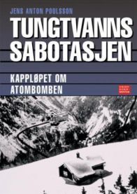 Tungtvannssabotasjen: kampen om atombomben 1942-1944 : antisabotasje 1944-1945
