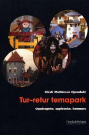 Tur-retur temapark: oppdragelse, opplevelse, kommers