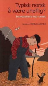 Typisk norsk å være uhøflig?: innvandrere har ordet