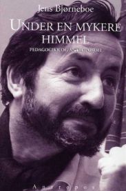 Under en mykere himmel : pedagogikk og antroposofi