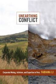 Unearthing Conflict : Corporate Mining, Activism, and Expertise in Peru