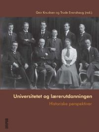 Universitetet og lærerutdanningen: historiske perspektiver