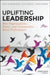 Uplifting Leadership: How Organizations, Teams, and Communities Raise Performance