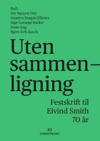 Uten sammenligning; festskrift til Eivind Smith 70 år: festskrift til Eivind Smith 70 år