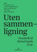 Uten sammenligning; festskrift til Eivind Smith 70 år: festskrift til Eivind Smith 70 år