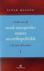 Utsikt over de nord-europeiske staters utenrikspolitikk i de siste århundrer…