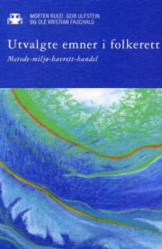 Utvalgte emner i folkerett: metode, miljø, havrett, handel