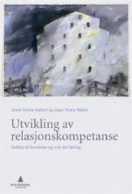 Utvikling av relasjonskompetanse: nøkler til forståelse og rom for læring