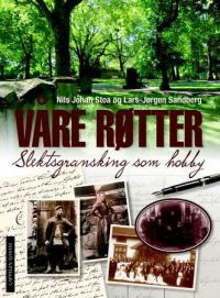 Våre røtter: slektsgransking som hobby