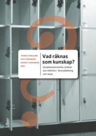 Vad räknas som kunskap?: läroplansteoretiska utsikter och inblickar i lära…
