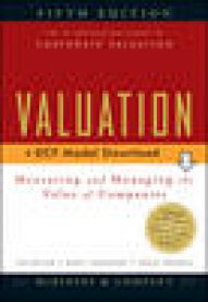 Valuation, + Download: Measuring and Managing the Value of Companies