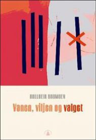 Vanen, viljen og valget: en psykologibok om avhengighet og mestringstillit