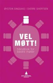 Vel møtt!: håndbok for bedre møter