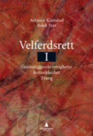 Velferdsrett I; grunnleggende rettigheter, rettssikkerhet og tvang