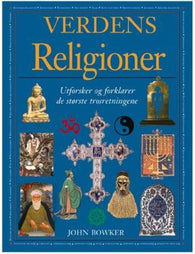 Verdens religioner; utforsker og forklarer de største trosretningene