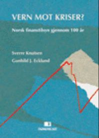 Vern mot kriser? : norsk finanstilsyn gjennom 100 år