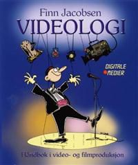 Videologi. Håndbok i film- og videoproduksjon.