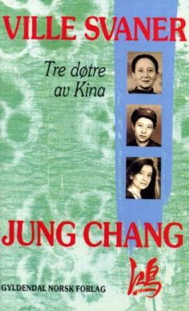 Ville svaner: tre dotre av Kina