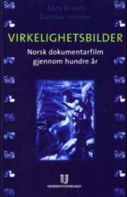 Bilde av bokomslag for "Virkelighetsbilder: norsk dokumentarfilm gjennom hundre år" utgitt av Universitetsforlaget.