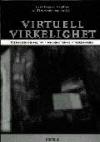 Virtuell virkelighet : teknologi og kultur - muligheter og utfordringer