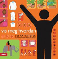 Vis meg hvordan; 500 aktiviteter til nytte og ren underholdning