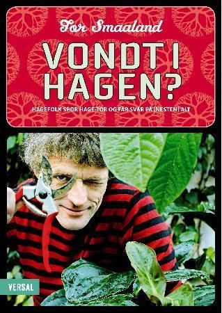 Vondt i hagen?: hagefolk spør hage-Tor og får svar på nesten alt