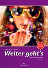 Weiter geht's: tysk II, vg1+vg2, arbeidsgrammatikk