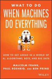 What To Do When Machines Do Everything: How to Get Ahead in a World of AI, Al…