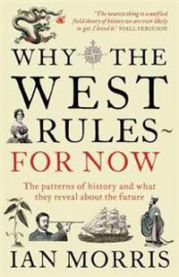 Why The West Rules - For Now: The Patterns of History and what they reveal ab…