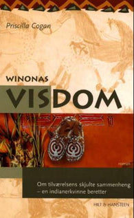 Winonas visdom: om tilværelsens skjulte sammenheng - en indianerkvinne beretter