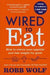 Wired to Eat