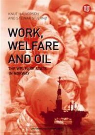 Work, oil and welfare: the welfare state in Norway