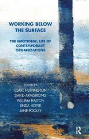 Working Below the Surface: The Emotional Life of Contemporary Organizations
