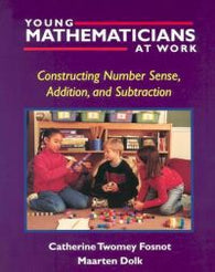Young mathematicians at work: constructing number sense, addition, and subtra…
